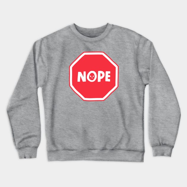 NOPE Crewneck Sweatshirt by krisren28